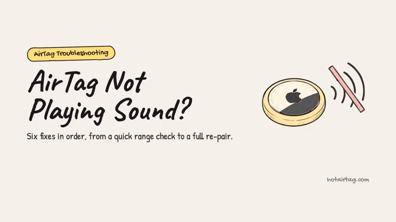 Watch: a 1-minute summary of AirTag Not Playing Sound? 6 Fixes That Actually Work