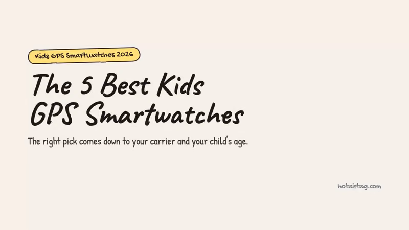 The 5 best kids GPS smartwatches for 2026, picked by carrier and age, in about a minute.