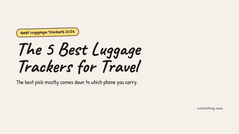The 5 best luggage trackers for travel in 2026, picked by your phone.