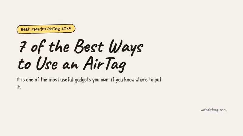 7 of the best ways to use an AirTag in 2026, from keys to your car.
